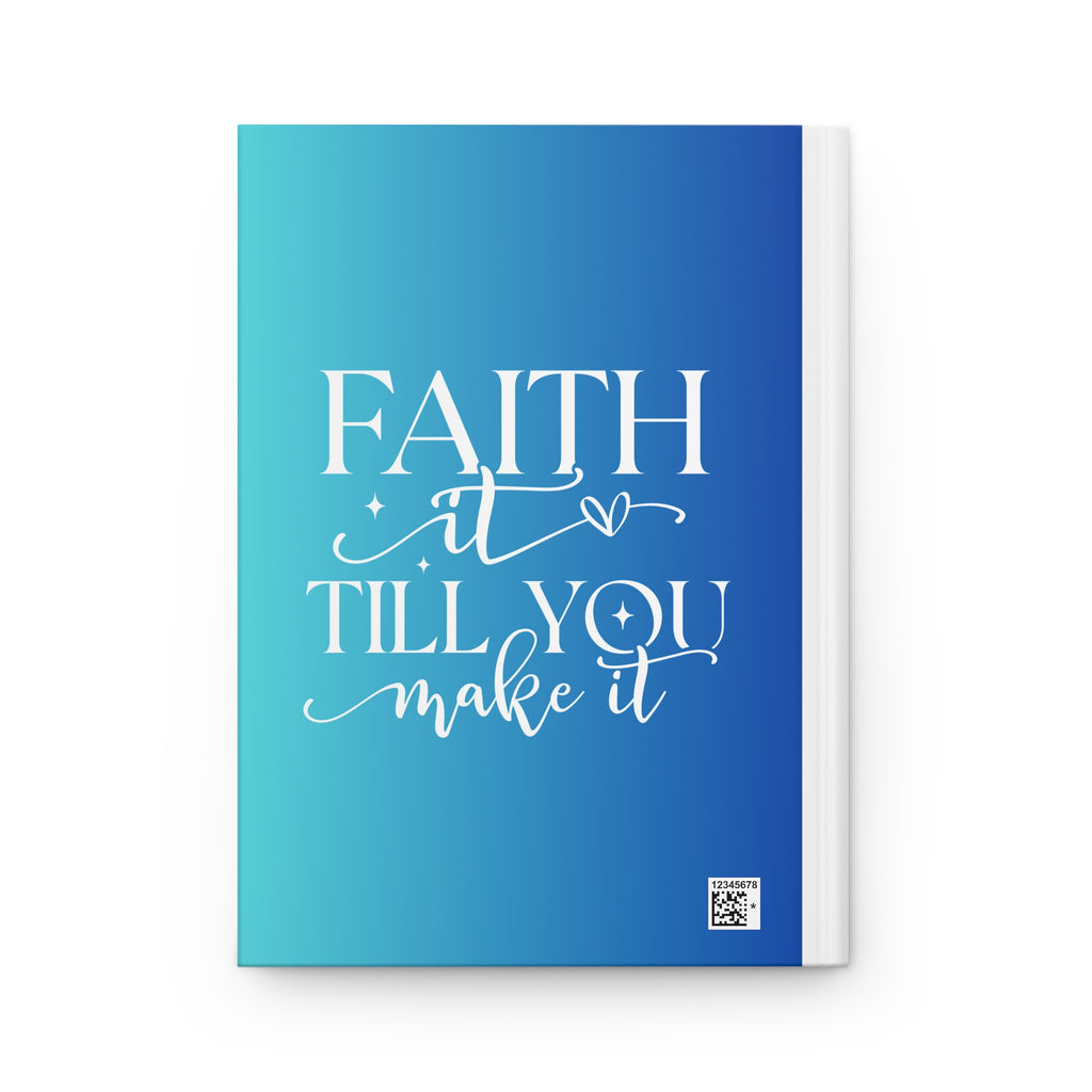 Faith it till you make it, Prayer Journal, Diary, Planner, Devotional Log, Inspirational, Spiritual Notepad
