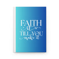 Faith it till you make it, Prayer Journal, Diary, Planner, Devotional Log, Inspirational, Spiritual Notepad